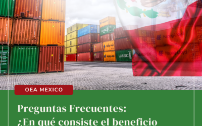 OEA Mexico – En qué consiste el beneficio para que cuentan con una certificación de C-TPAT?