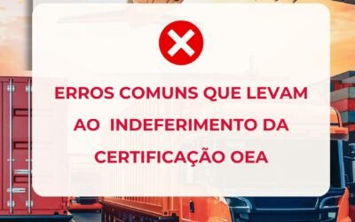 Erros Comuns que levam ao Indeferimento da Certificação OEA