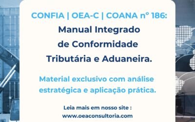 CONFIA, OEA-C Qualificado e COANA nº 186: Manual Integrado de Conformidade Tributária e Aduaneira