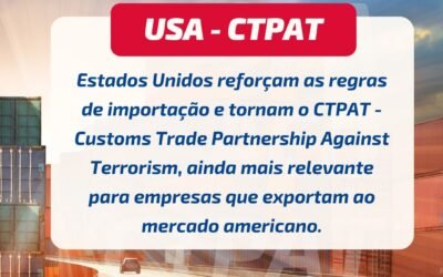 Notícia: Estados Unidos reforçam as regras de importação e tornam o CTPAT ainda mais relevante para empresas que exportam ao mercado americano